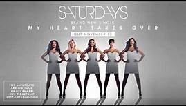 The Saturdays - My Heart Takes Over (Official Audio)