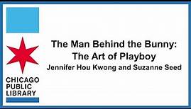 The Man Behind the Bunny: The Art of Playboy