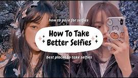 How To Take Better Selfies (Tips For Taking The Perfect Selfie)