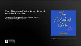 Marc Thompson | Voice Actor, Actor, & Audiobook Narrator