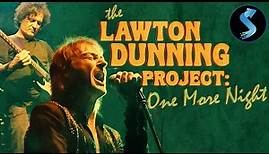 The Lawton Dunning Project One More Night | Full Music Documentary | John Lawton | Steve Dunning