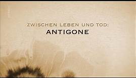 Antigone: Zwischen Leben und Tod - Die grossen Mythen