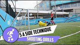 5 a side shooting techniques
