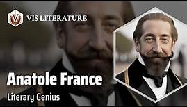 Anatole France: The Master of Words | Writers & Novelists Biography