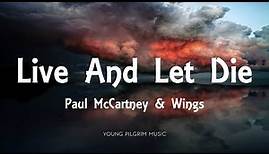 Paul McCartney & Wings - Live And Let Die (Lyrics)