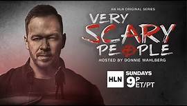 Very Scary People | Donnie Wahlberg | Official Trailer | HLN