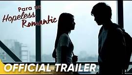 Para Sa Hopeless Romantic Official Trailer | Nadine Lustre, James Reid | 'Para Sa Hopeless Romantic'