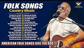 Classic Folk Music - Traditional American Folk Songs - Best Folk Songs