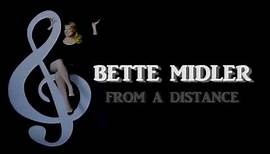 Bette Midler + From A Distance + Lyrics