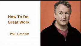How To Do Great Work - Paul Graham