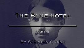 'The Blue Hotel,' by Stephen Crane, Part Two