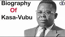 Biography of Joseph Kasa-Vubu,Origin,Education,Political Struggles, Family,Death