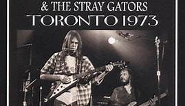 Neil Young & The Stray Gators - Toronto 1973