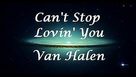 Can't Stop Lovin' You - Van Halen (Letra/Lyrics)