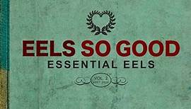 Eels（イールズ）｜『EELS SO GOOD:ESSENTIAL EELS VOL.2 (2007-2020)』ベスト盤/エッセンシャル盤の第2弾がリリース - TOWER RECORDS ONLINE
