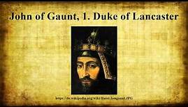 John of Gaunt, 1. Duke of Lancaster