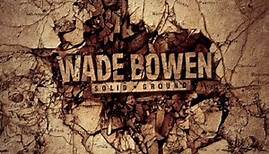 Wade Bowen - Solid Ground