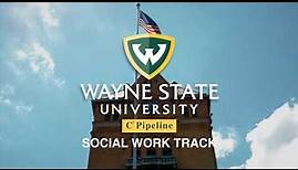 C2 Pipeline — Social Work Track, Wayne State University