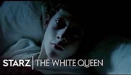 The White Queen | Episode 9 Preview | STARZ