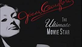 Joan Crawford The Ultimate Movie Star