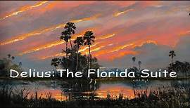 Delius: The Florida Suite - The Full Movie.