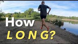How Long Should Long Runs Be? (Hint: LONG)