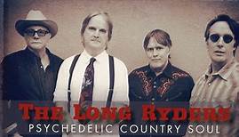 The Long Ryders - Psychedelic Country Soul