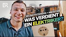 Meister und selbstständig mit der eigenen Firma: Was verdient ein Elektriker? | Lohnt sich das? | BR