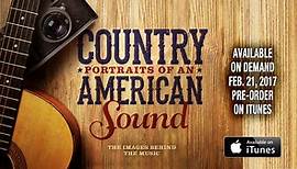 Watch the... - Country: Portraits of an American Sound
