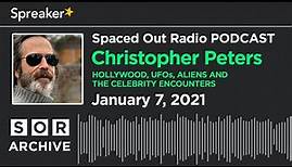 Christopher Peters - Hollywood, UFOs, Aliens and the Celebrity Encounters
