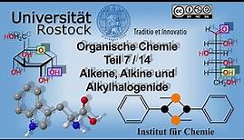 Einführung in die Organische Chemie Teil 7: Alkene, Alkine und Alkylhalogenide