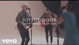 Matt Maher - Joyful Noise (Official Live Video) ft. DOE