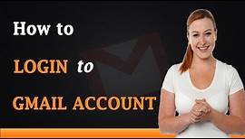 How to Login to Gmail Account