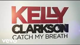 Kelly Clarkson - Catch My Breath (Official Lyric Video)