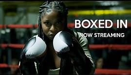 Boxed In | Now Streaming | The Love Of Her Life, The Fight Of Her Life