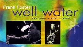 Well Water - Frank Foster and the Loud Minority