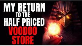 "My Return to the Half Priced Voodoo Store" (Full Series) Creepypasta