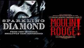 The Sparkling Diamond - Moulin Rouge! The Musical (Original Broadway Cast Recording)