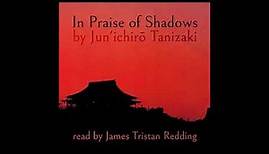 In Praise Of Shadows (Jun'ichirō Tanizaki) Full Audiobook