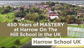 450 Years of MASTERY at Harrow On The Hill School in the UK