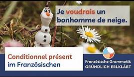 Conditionnel présent – Französische Grammatik Konditional [GRÜNDLICH ERKLÄRT]