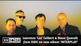 Ride's Laurence 'Loz' Colbert & Steve Queralt on the creative process of 'Interplay'