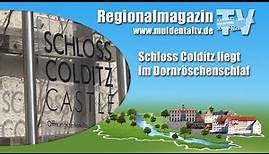Schloss Colditz liegt im Dornröschenschlaf