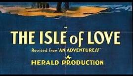 The Isle Of Love | 1922 | starring Rudolph Valentino | directed by Fred J. Balshofer [Silent film]