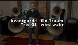 Ein Traum wird wahr - Avantgarde Trio G3 Hornlautsprecher