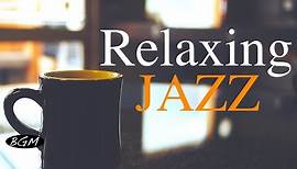 Relaxing Jazz Music - Background Chill Out Music - Music For Relax,Study,Work