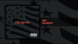 Dope - Pig Society - Felons and Revolutionaries (1/14) [HQ]