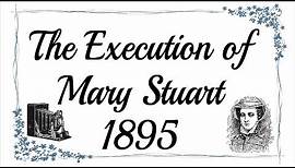 The Execution of Mary Stuart 1895 short film