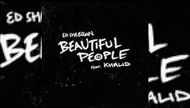 Ed Sheeran ft. Khalid - Beautiful People II Deutsche Übersetzung