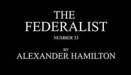 The Federalist #33 by Alexander Hamilton Audio Recording